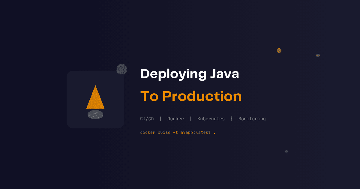 Deploying Java Applications to Production