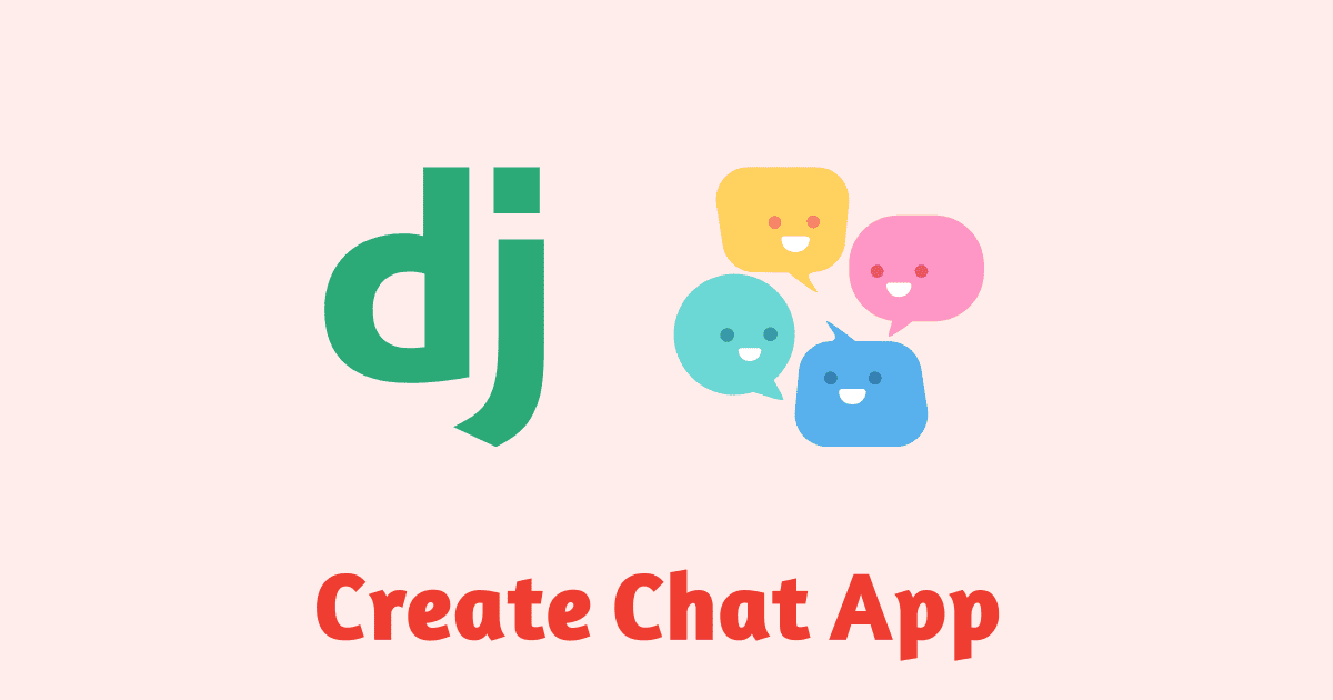 Create a Chat App Using Django